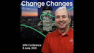 APM Change Changes Conference 8 June 2023 - Change Challenges Stream