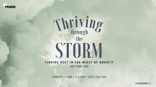 Finding Rest in the Midst of Anxiety - Rev Tony Yeo (0915 Service, 7th June 2020)