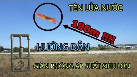 Hướng dẫn làm tên lửa nước || Water rocket || Bệ phóng áp suất siêu cao || Khuu Thach