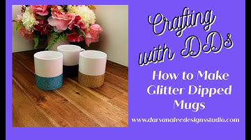How to Make Glitter Dipped Mugs with Darvanalee Designs Studio