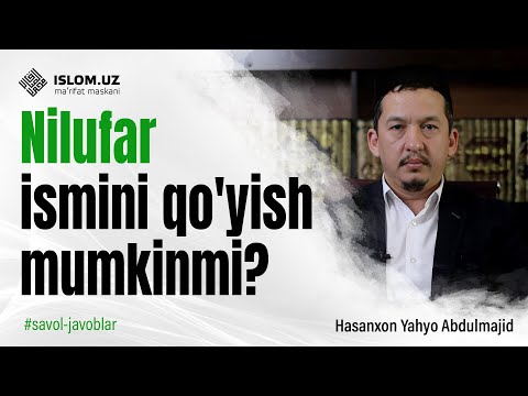 Nilufar ismini qo'yish mumkinmi?