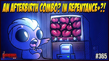 AN AFTERBIRTH+ COMBO?! IN REPENTANCE+?! In 2025?! - Repentance+ #365