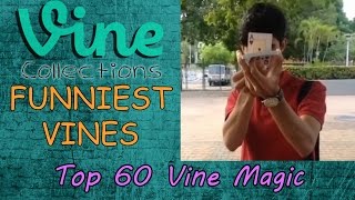 Top 60 Magic Vine || Best Funniest Vines || Funny Vine Compilation 2015