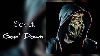 Sickick - Goin’ Down