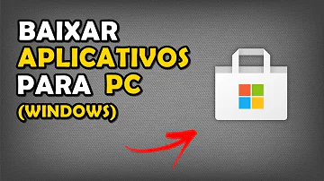 Como baixar app no PC Windows?