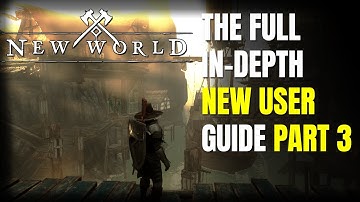 New World MMO- The In-Depth New User Beginner Guide Part 3