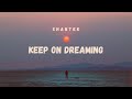 Shantek  keep on dreaming official lyric