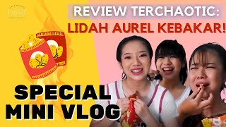 VLUCIA (Mini Vlog LUCIA) - REVIEW TER-CHAOTIC: LIDAH AUREL TERBAKAR!