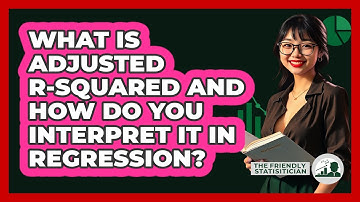 What Is Adjusted R-squared And How Do You Interpret It In Regression? - The Friendly Statistician