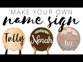 DIY Custom Wooden Name Sign DIY Custom Wooden Name Sign