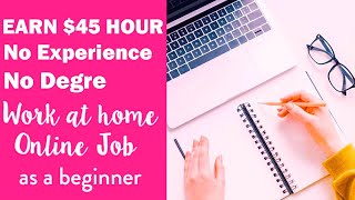 Make $45 Hour Online At  Work From Home Jobs With No Experience | Make Money Online