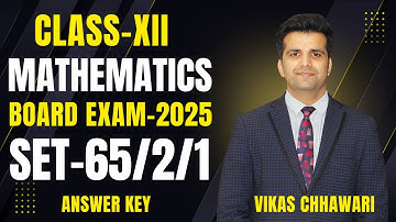 CBSE CLASS 12 MATHS ANSWER KEY 2025|MATHEMATICS PAPER SOLUTION 2025 SET-65/2/1,65/2/2,65/2/3