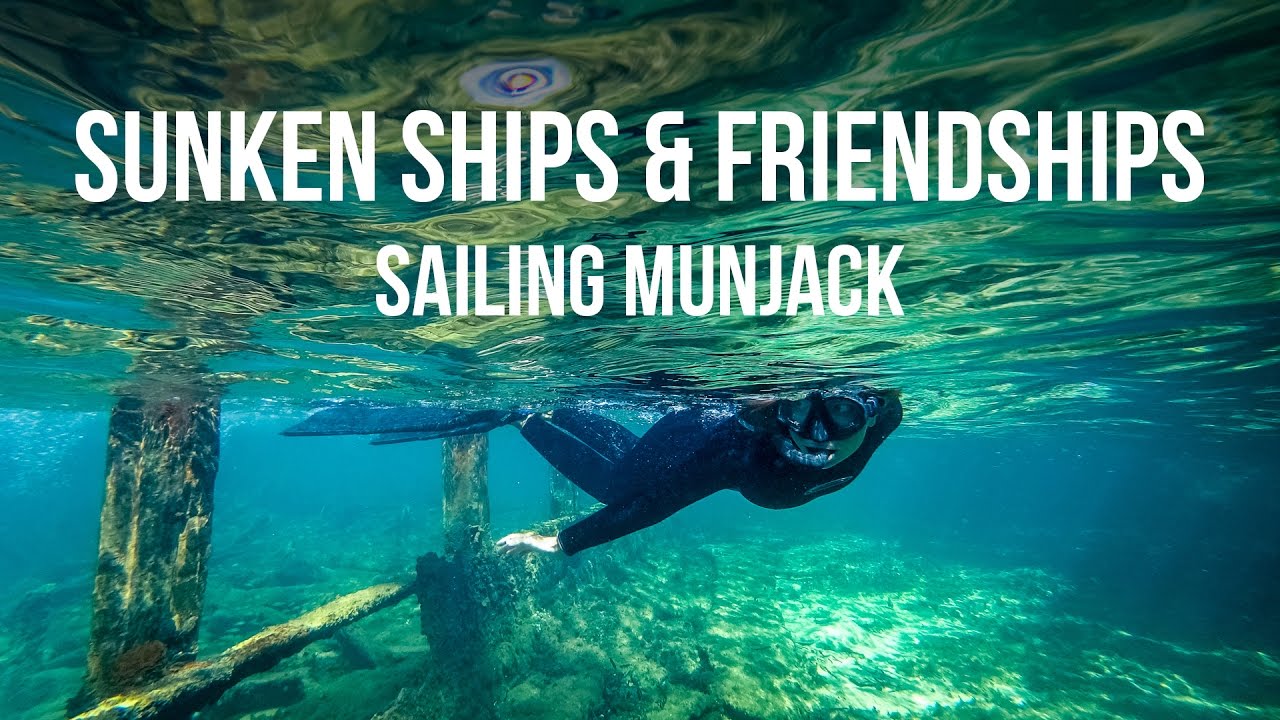 Sunken Ships & Friendships – Sailing Munjack Cay