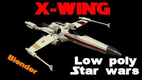 Low Poly - StarWars - X-Wing