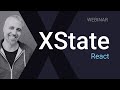 Webinar | Building React applications with XState