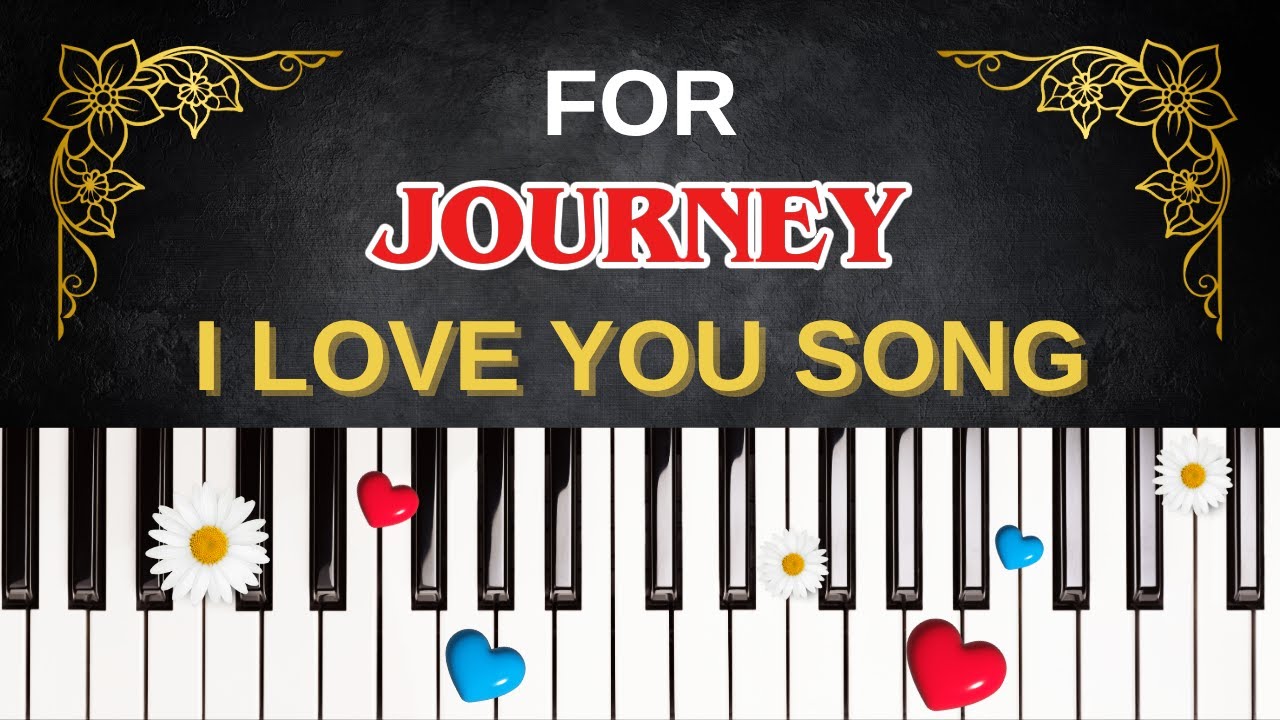For JOURNEY – I Love You Song | I Love You, Journey - YouTube