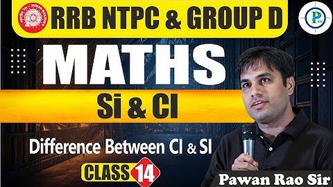 Compound Interest (C.I) Class 14 | RRB NTPC & Group D Maths By Pawan Rao Sir