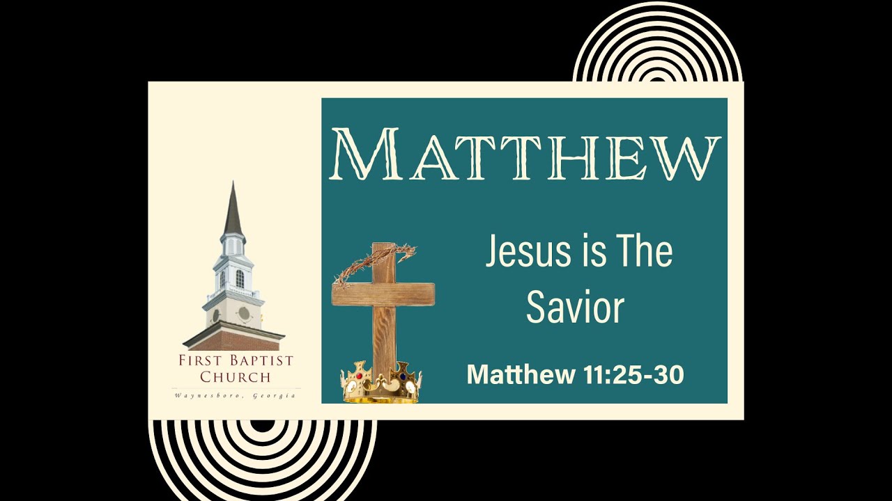 Matthew 11:25-30 | Jesus is The Savior - YouTube
