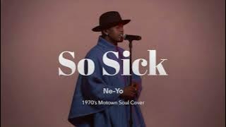 So Sick - Ne-Yo (1970's #motown  #soul #ai #cover )