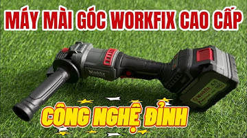 Máy Mài Góc WorkFix Cò Bóp Công Nghệ Đỉnh Cao Cấp Nhất Hiện Nay, Tích Hợp Nhiều Tính Năng Thông Minh