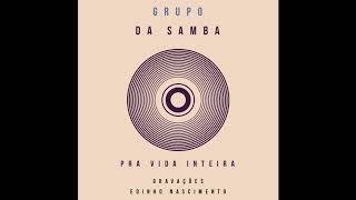 Grupo Da Samba - pra vida inteira