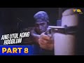 Ang Utol Kong Hoodlum Full Movie HD Part 8 | Robin Padilla, Vina Morales, Dennis Padilla