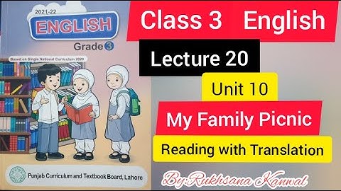 Grade 3 l Our Family Picnic l unit 10 l Reading with Translation l Rukhsana Kanwal