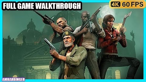 Left 4 Dead Game of the Year Edition Full Game Walkthrough 4K60FPS