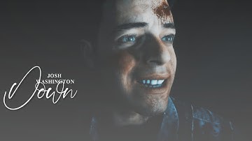 Down || Josh Washington ★ UNTIL DAWN [GMV]