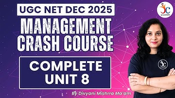 UGC NET Management Unit 8 Complete | UGC NET Management Paper 2 Crash Course | UGC NET Dec 2025
