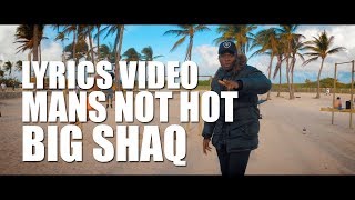 MANS NOT HOT LYRICS - BIG SHAQ (LYRICS + MUSIC VIDEO)