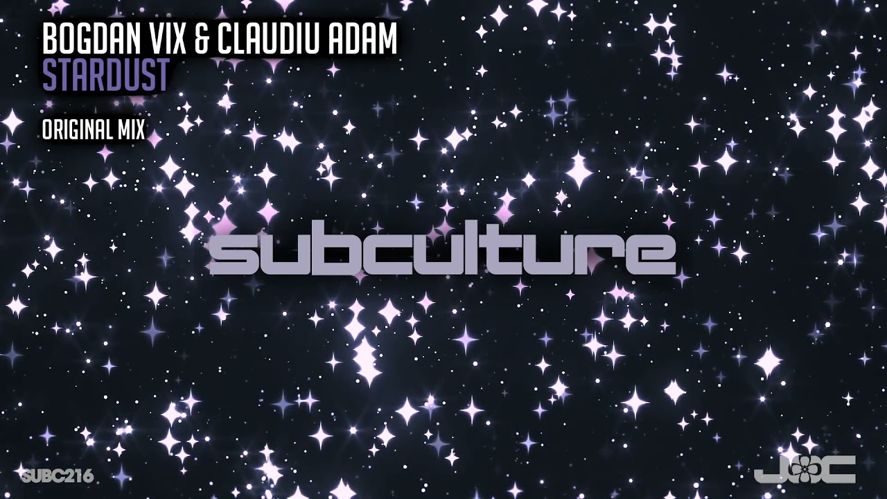 Watch Bogdan Vix & Claudiu Adam - Stardust (Original Mix) on YouTube Watch Bogdan Vix & Claudiu Adam - Stardust (Original Mix) on YouTube