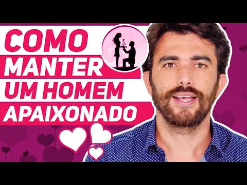 Vídeo: Como Manter Um Homem Ao Seu Lado