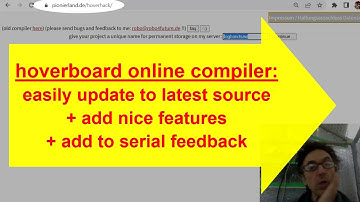 hoverboard online compiler: Easily update to latest source +Add nice feature +Add to serial feedback