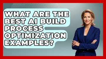 What Are The Best AI Build Process Optimization Examples? - Learning To Code With AI