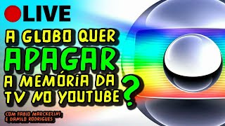 Derrubar vídeos do YouTube: a Globo está certa ou errada nessa história?