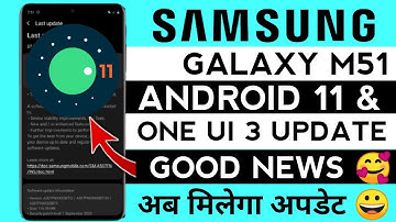 Samsung M51 Android 11 Is Here 😍| Galaxy M51 One Ui 3 Update?|M30s,M31s,A51,A50,A50s One Ui 3 Update