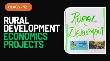 Rural Development - Economics Project - Class 12 - Latest 2023 - 2024 - Handmade - Easy - ECO