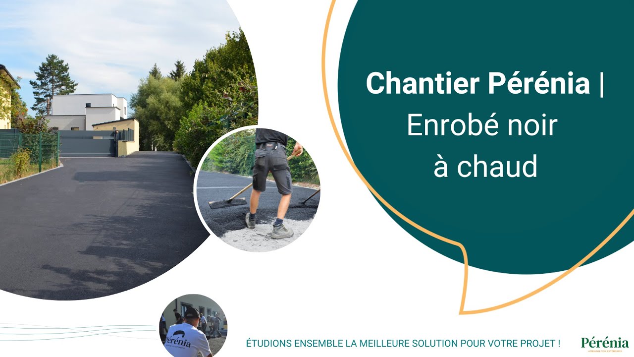Chantier Pérénia, aménage vos extérieurs | Enrobé noir à chaud