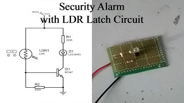 How to Made Security Alarm with Latch Circuit | LDR | Earthbondhon