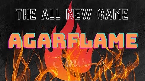 The All New Game: AgarFlame | Trailer