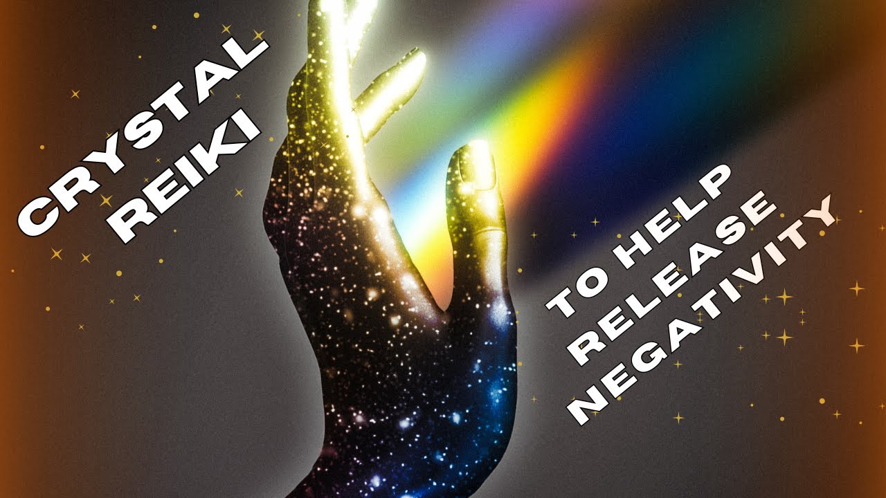 Crystal Reiki to Help Release Negativity | Energy Healing - YouTube