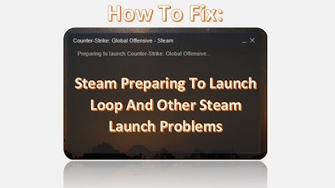 How To FIX Steam Preparing To Launch Loop And Other Steam Problems 2015