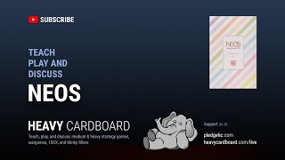 Neos 3p Teaching, Play-through, & Round table by Heavy Cardboard