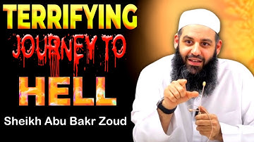 Terrifying Journey to Hell | Sheikh Abu Bakr Zoud | Islamic Reminder