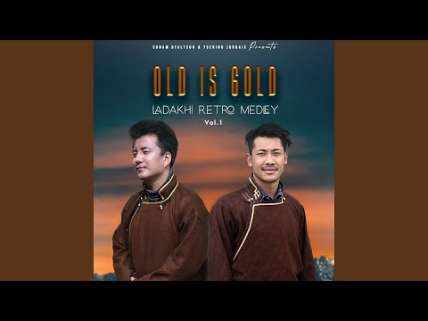 Old Is Gold | Ladakhi Retro Medley | Tsering Jorgais