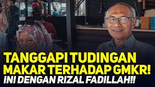 LIVE! TANGGAPI TUDINGAN MAKAR TERHADAP GMKR! INI DENGAN RIZAL FADILLAH!!