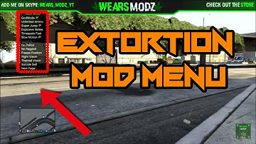 WEARS IS BACK! GTA5 EXTORTION MOD MENU V4.1 + DOWNLOAD