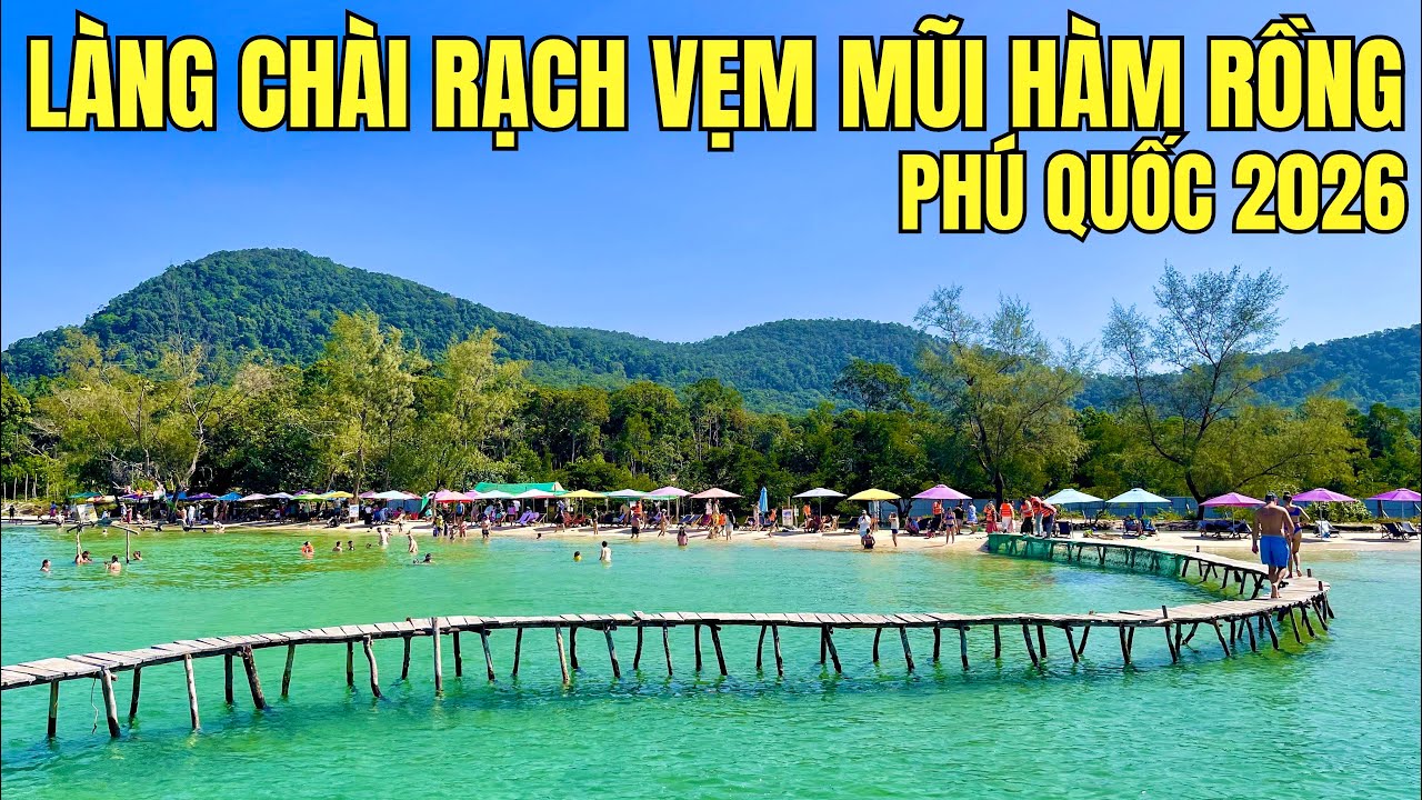 Đẹp Khó Diễn Tả Làng Chài Rạch Vẹm Mũi Hàm Rồng Phú Quốc 2026 Hoang Sơ Mộc Mạc 