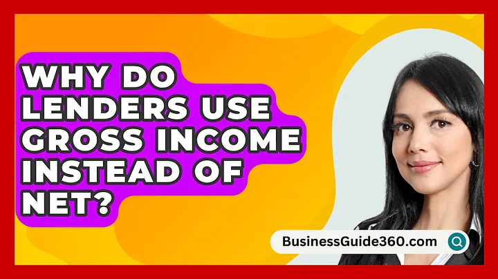 Why Do Lenders Use Gross Income Instead of Net? - BusinessGuide360.com